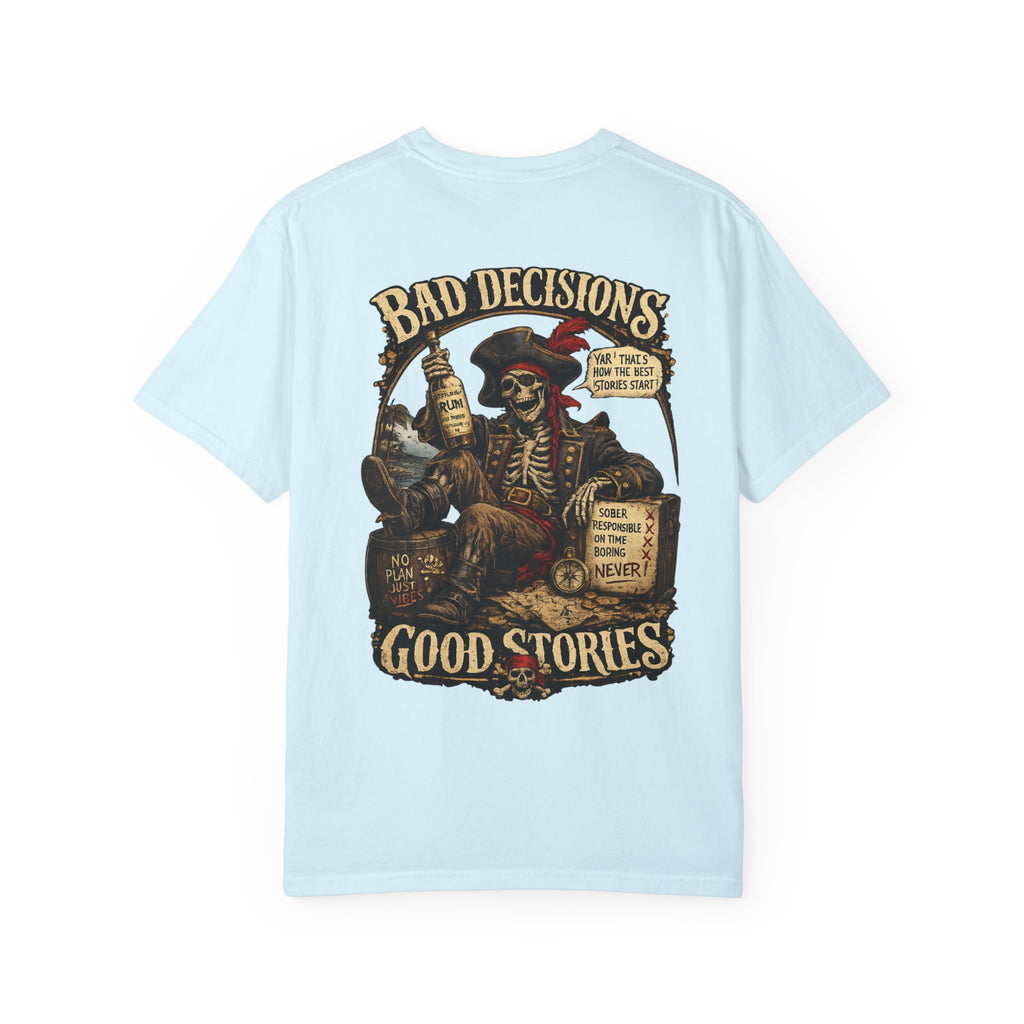Bad Decisions, Good Stories T‑Shirt